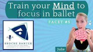 Facet #5 | Focusing in Class & Training your Mind - Broche Banter Podcast
