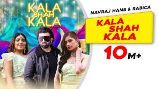 Kala Shah Kala | Navraj Hans | Rabica | Sushant Shankar | Kumaar | Anushka Luhar | Latest Songs 2019