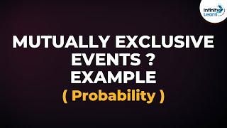 Probability - Mutually Exclusive Events - Example | Don't Memorise