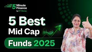 5 Best Mid Cap Funds to Invest in 2025 | Top Mutual Funds for SIP