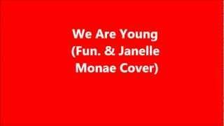 We Are Young (Fun. & Janelle Monae Cover) - Thomas Pearce