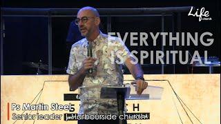 Everything is Spiritual | Ps Martin Steel