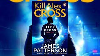 Kill Alex Cross by James Patterson (Audiobook Mystery, Thriller)