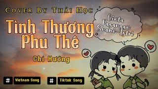 Tình Thương Phu Thê - Chí Hướng | Thái Học (Cover) || Lirik Mudah dan Terjemaah Indonesia