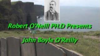 Dr. Robert O'Neil presents: John Boyle O'Reilly-A Tom Clifford Production