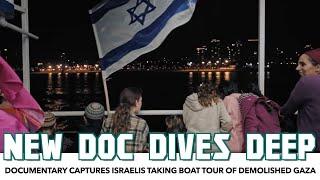 New Documentary Captures Israelis Taking Boat Tour Of Demolished Gaza