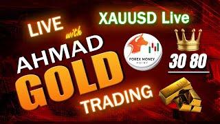 GOLD - XAUUSD Forex Money Live Trading Session# 120 | Trade with AHMAD by FOREX MONEY