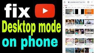 How to fix youtube desktop  mode on android Fix YouTube Desktop Mode Android Not Working Prob Solved