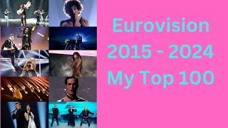 Eurovision 2015 - 2024   My Top 100