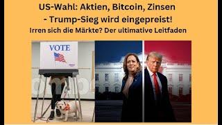 US-Wahl: Aktien, Bitcoin, Zinsen - Trump-Sieg wird eingepreist! Marktgeflüster Teil 1