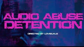 Audio Abuse - Detention