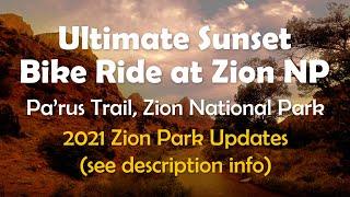 Pa'rus Trail - Ultimate Sunset Bike Ride at Zion National Park + 2021 Zion Park Updates