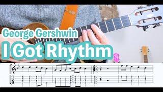 【TAB】I Got Rhythm - George Gershwin / Ukulele fingerstyle Cover