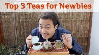 Top 3 Teas for Newbies