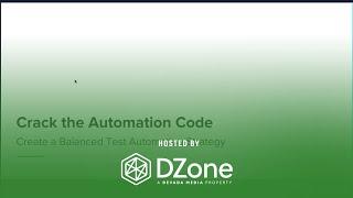 Crack the Automation Code and Create a Balanced Test Strategy | DZone.com Webinar