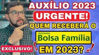 AUXÍLIO BRASIL: QUEM VAI RECEBER O NOVO BOLSA FAMÍLIA EM 2023? SERÁ PRA TODOS? QUAIS AS REGRAS? VEJA