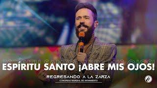 #722 Espíritu Santo abre mis ojos - Pastor Juan Sebastián Rodríguez |Congreso Mundial de Avivamiento