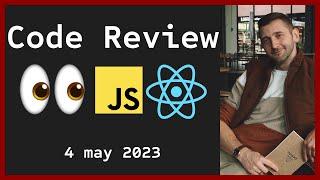 Code Review. JavaScript. React. 4 may 2023