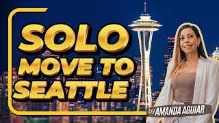 Moving to Seattle Solo: Your Ultimate Guide