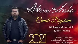 Aksin Sade - Cenub Diyarim