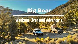 Big Bear | Weekend Overland Adventure