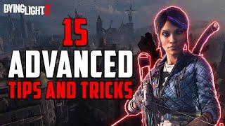 15 Advanced Tips and Tricks in Dying Light 2