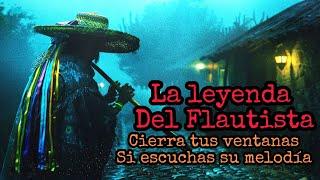 LA GENTE CIERRA PUERTAS Y VENTANAS, CUANDO SU MELODÍA SE VA ACERCANDO | HISTORIA DE TERROR