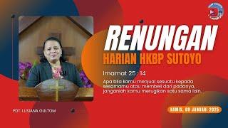 Renungan Harian HKBP Sutoyo (Kamis, 09 Januari 2025) oleh Pdt. Lusiana Gultom, MTh