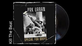 PRK URBAN - Kill The Beat / Bboy music / Bboy music 2023