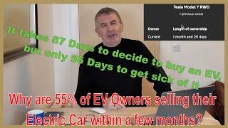 Why are 55% of EV Owners selling their Electric Car within a few months of getting it?