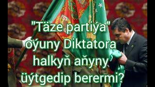 3 - "Täze partiýa" oýuny Diktatory halas edermi? - Döwletli Maslahat #Turkmenim