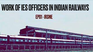 Work of IES Officers in Indian Railways | IRSME | Life Of IES | IndoRaiL