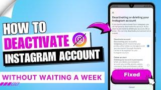 How to Deactivate Instagram Account without Waiting a Week 2024 