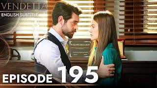 Vendetta - Episode 195 English Subtitled | Kan Cicekleri