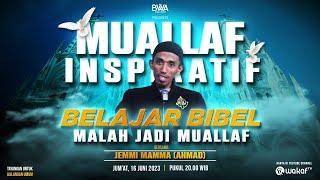 BELAJAR BIBEL MALAH JADI MUALLAF | JEMMI MAMMA (AHMAD)