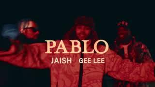 GEE LEE & Jaish -  Pablo - Official Video