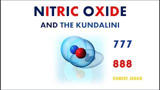 NITRIC OXIDE  and The Kundalini -- Christ Jesus 777 888