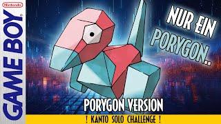 Kann man NUR mit PORYGON Pokemon Blau & Rot durchspielen?