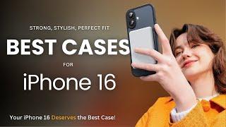 Best iPhone 16 Cases for Maximum Protection and Sleek Design!