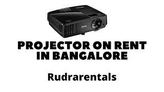 Projector on rent in Bangalore Get High Quality Projectors on rent in Bangalore #rudrarentals