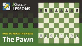 The Pawn | How to Move the Chess Pieces