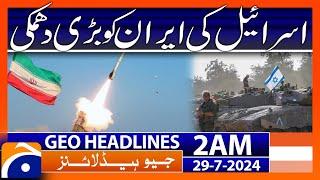 Israel's big threat to Iran | Geo News 2 AM Headlines | 29th July 2024