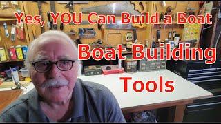 Yes, YOU Can Build a Boat - Boat Building Tools