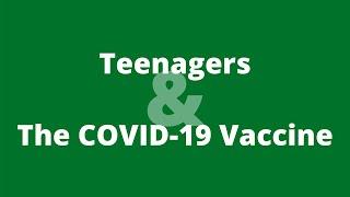 COVID-19 Vaccine and Teenagers