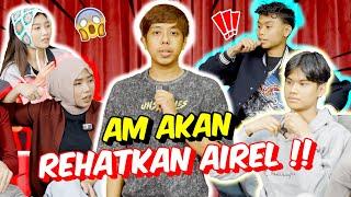 AM AKAN REHATKAN AIREL !! - AIREL KUTUK IZZRIN PENGECUT !!