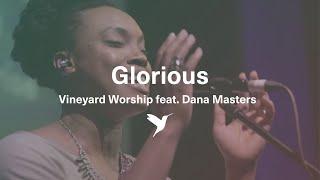 GLORIOUS [Official Live Video] | Vineyard Worship feat. Dana Masters