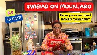 WHAT I EAT IN A DAY I'M 59 DAYS ON MOUNJARO | BAKED CABBAGE |  WALMART HAUL #wieiadhealthy