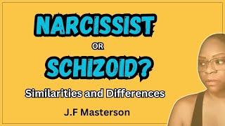 Why Narcissists and Schizoids Look The SAME But Are Different?