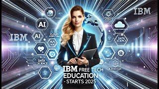 "IBM’s Free Tech Education Program 2025 | Learn AI, Data Science, Cloud & More!"