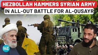 Battle Lines Drawn Again! Hezbollah Pounds Syrian Army in Brutal Battle for Al-Qusayr | HTS | Golani